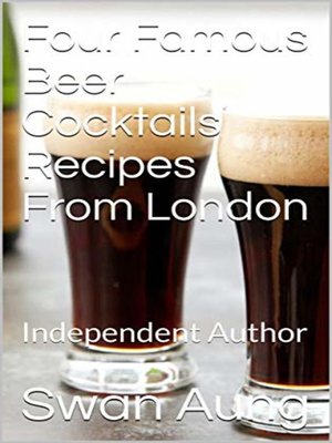 cover image of Four Famous Beer Cocktails Recipes From London